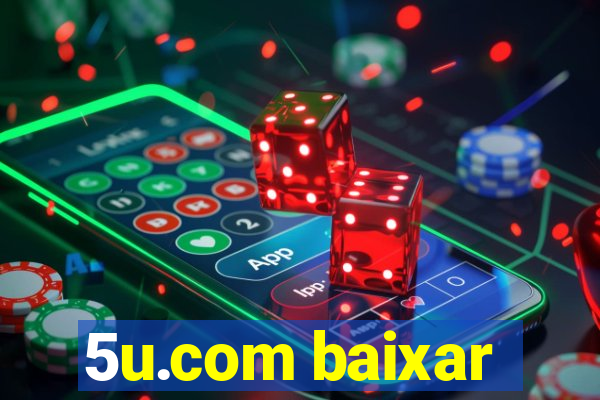 5u.com baixar